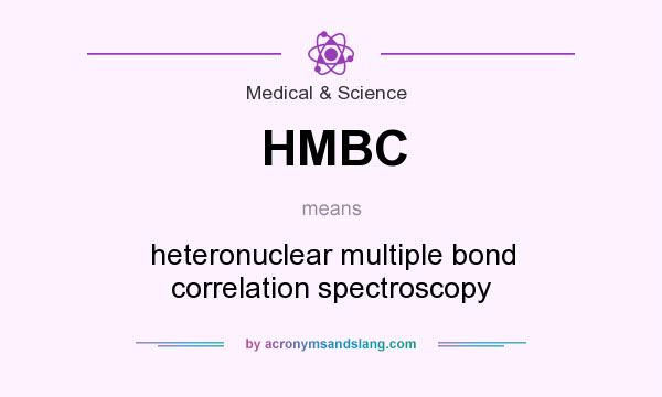What does HMBC mean? It stands for heteronuclear multiple bond correlation spectroscopy