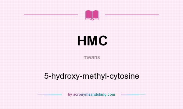 What does HMC mean? It stands for 5-hydroxy-methyl-cytosine