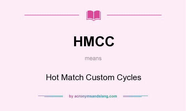 What does HMCC mean? It stands for Hot Match Custom Cycles