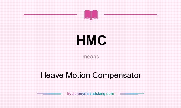 What does HMC mean? It stands for Heave Motion Compensator