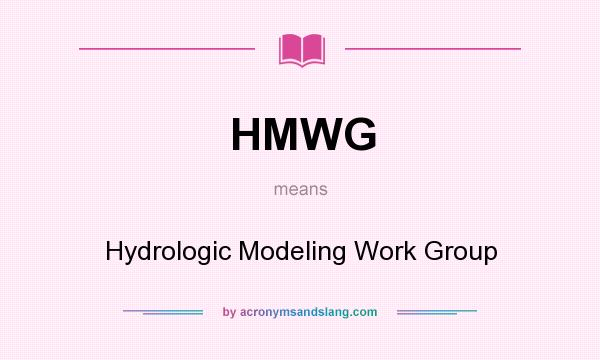 What does HMWG mean? It stands for Hydrologic Modeling Work Group