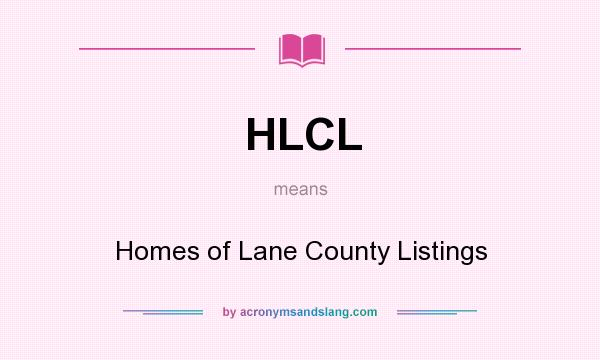 What does HLCL mean? It stands for Homes of Lane County Listings