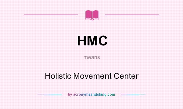 What does HMC mean? It stands for Holistic Movement Center