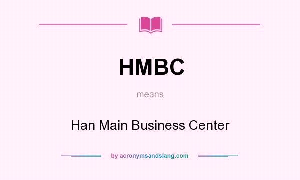 What does HMBC mean? It stands for Han Main Business Center