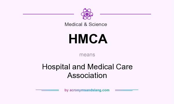 What does HMCA mean? It stands for Hospital and Medical Care Association