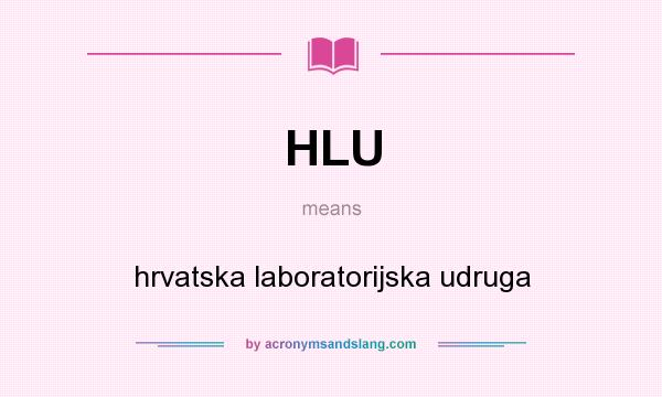 What does HLU mean? It stands for hrvatska laboratorijska udruga