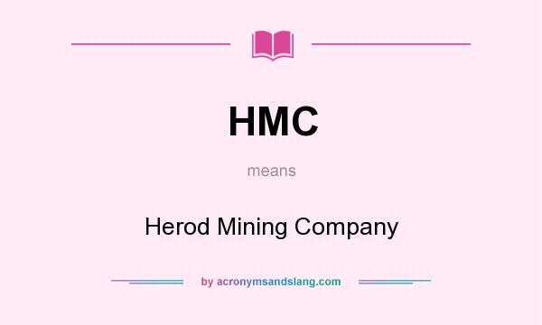 What does HMC mean? It stands for Herod Mining Company