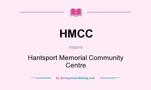 What does HMCC mean? It stands for Hantsport Memorial Community Centre