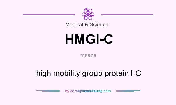 What does HMGI-C mean? It stands for high mobility group protein I-C