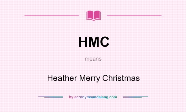 What does HMC mean? It stands for Heather Merry Christmas