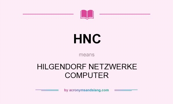 What does HNC mean? It stands for HILGENDORF NETZWERKE COMPUTER