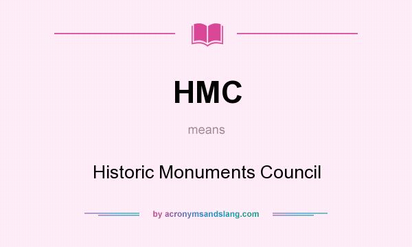 What does HMC mean? It stands for Historic Monuments Council