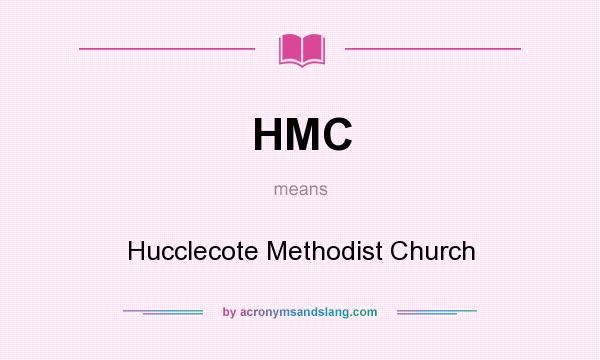 What does HMC mean? It stands for Hucclecote Methodist Church