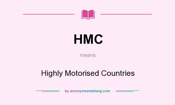 What does HMC mean? It stands for Highly Motorised Countries