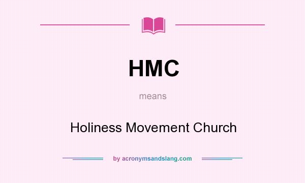 What does HMC mean? It stands for Holiness Movement Church