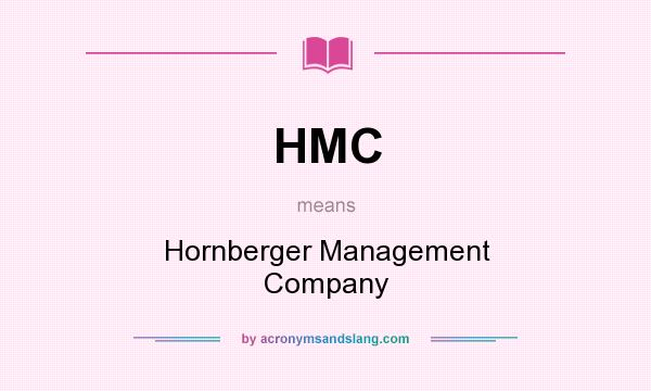 What does HMC mean? It stands for Hornberger Management Company