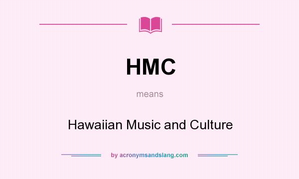 What does HMC mean? It stands for Hawaiian Music and Culture