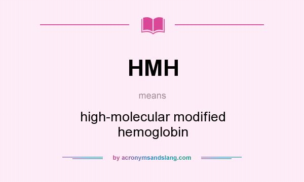 What does HMH mean? It stands for high-molecular modified hemoglobin