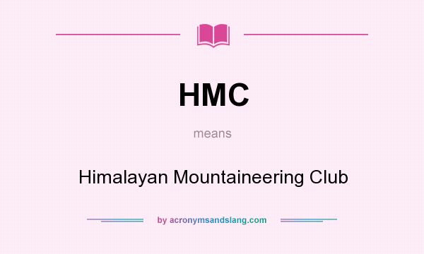 What does HMC mean? It stands for Himalayan Mountaineering Club