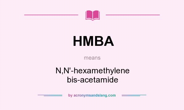 What does HMBA mean? It stands for N,N`-hexamethylene bis-acetamide