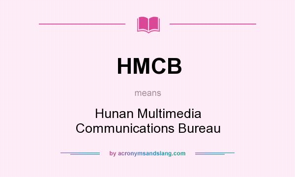 What does HMCB mean? It stands for Hunan Multimedia Communications Bureau