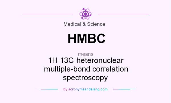 What does HMBC mean? It stands for 1H-13C-heteronuclear multiple-bond correlation spectroscopy