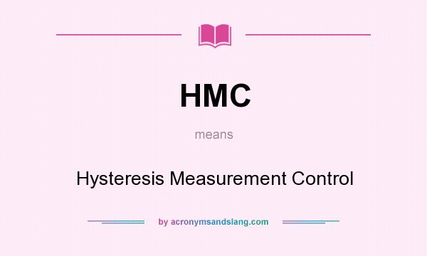 What does HMC mean? It stands for Hysteresis Measurement Control