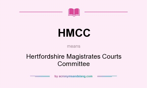 What does HMCC mean? It stands for Hertfordshire Magistrates Courts Committee