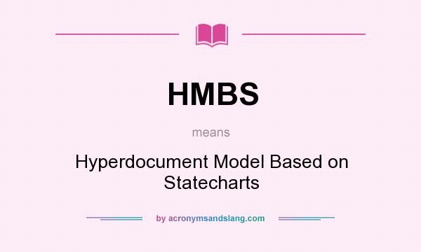 What does HMBS mean? It stands for Hyperdocument Model Based on Statecharts