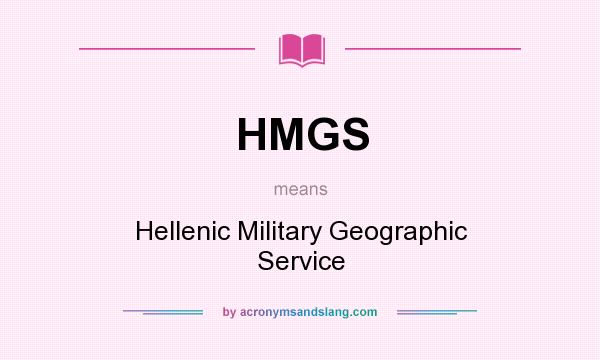 What does HMGS mean? It stands for Hellenic Military Geographic Service