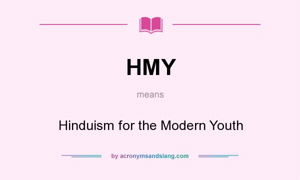What does HMY mean? It stands for Hinduism for the Modern Youth