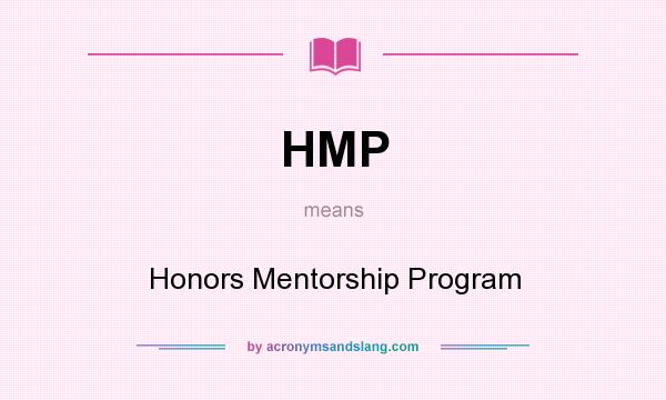 What does HMP mean? It stands for Honors Mentorship Program