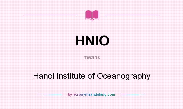 What does HNIO mean? It stands for Hanoi Institute of Oceanography