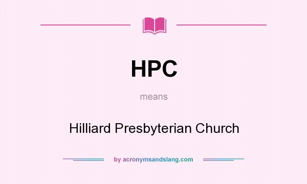 What does HPC mean? It stands for Hilliard Presbyterian Church