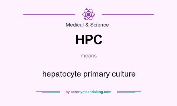 What does HPC mean? It stands for hepatocyte primary culture