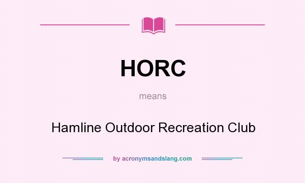 What does HORC mean? It stands for Hamline Outdoor Recreation Club