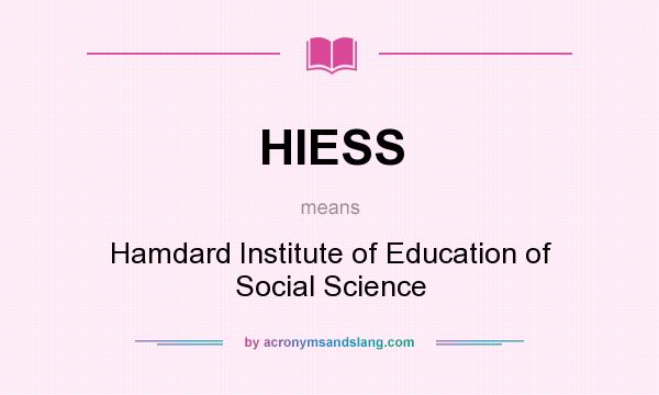 What does HIESS mean? It stands for Hamdard Institute of Education of Social Science