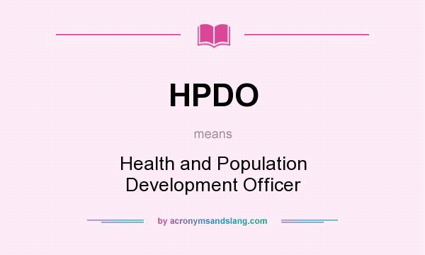What does HPDO mean? It stands for Health and Population Development Officer