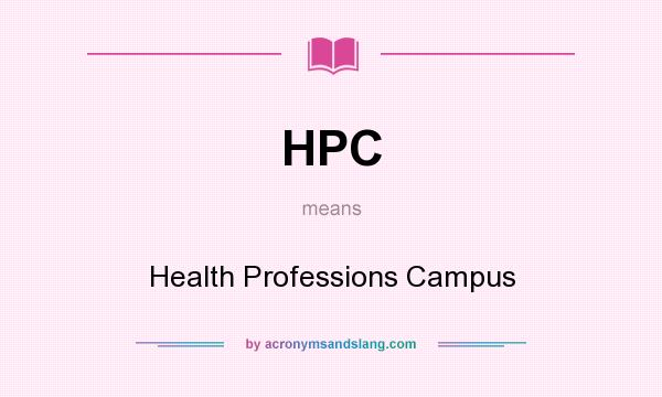 What does HPC mean? It stands for Health Professions Campus