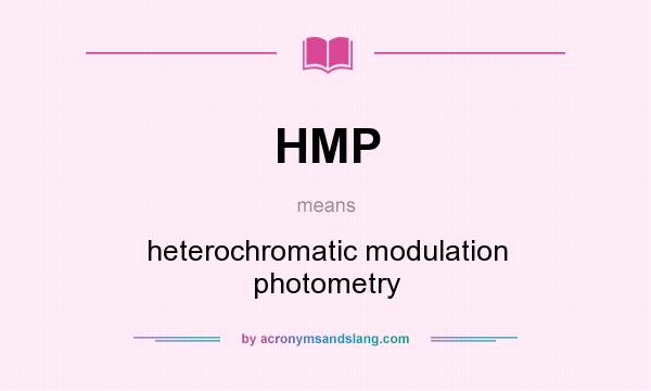 What does HMP mean? It stands for heterochromatic modulation photometry