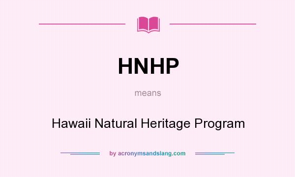 What does HNHP mean? It stands for Hawaii Natural Heritage Program