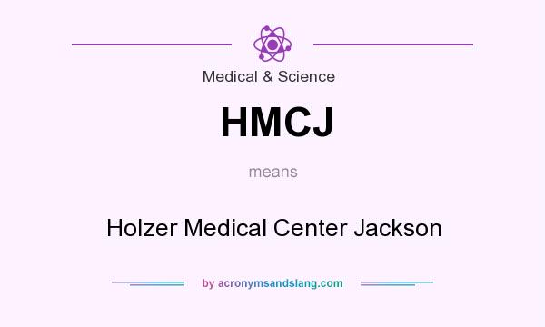What does HMCJ mean? It stands for Holzer Medical Center Jackson