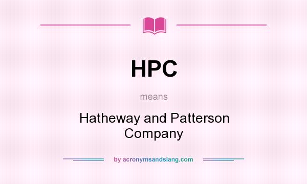 What does HPC mean? It stands for Hatheway and Patterson Company