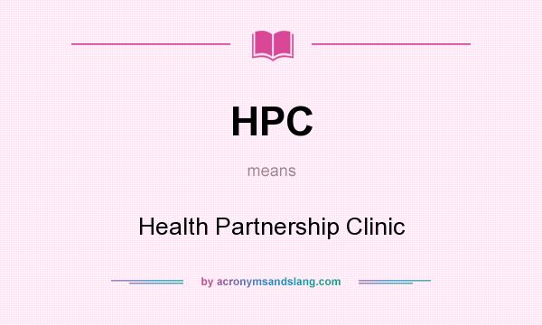 What does HPC mean? It stands for Health Partnership Clinic