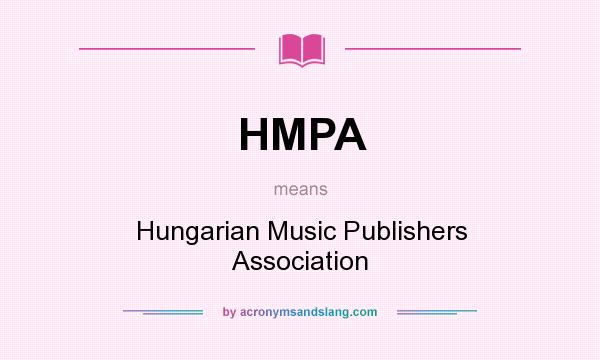 What does HMPA mean? It stands for Hungarian Music Publishers Association