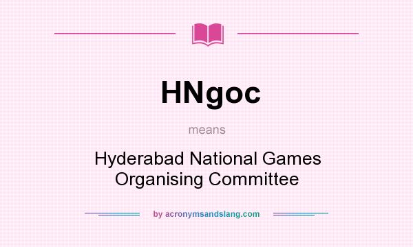 What does HNgoc mean? It stands for Hyderabad National Games Organising Committee