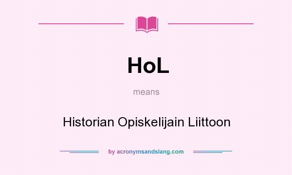 What does HoL mean? It stands for Historian Opiskelijain Liittoon