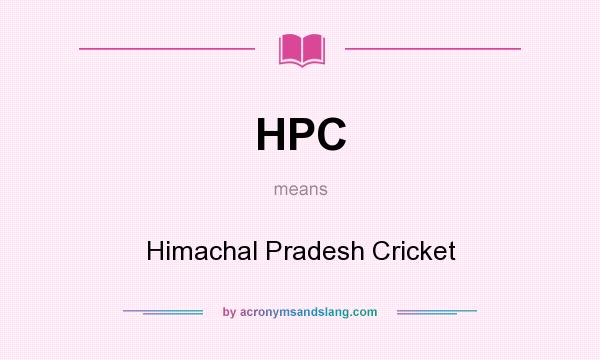 What does HPC mean? It stands for Himachal Pradesh Cricket
