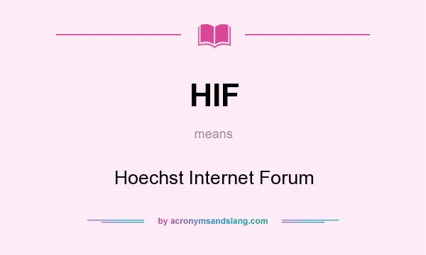 What does HIF mean? It stands for Hoechst Internet Forum