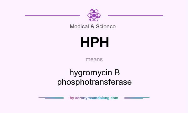 What does HPH mean? It stands for hygromycin B phosphotransferase
